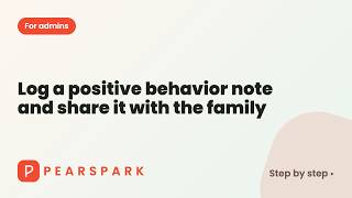 How to log a positive behavior note and share it with the family | Pearspark how-to