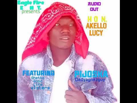 Hon Akello Lucy Pijoska Ft Ghetto Good Life Alsters Official HD Audio 2025 
