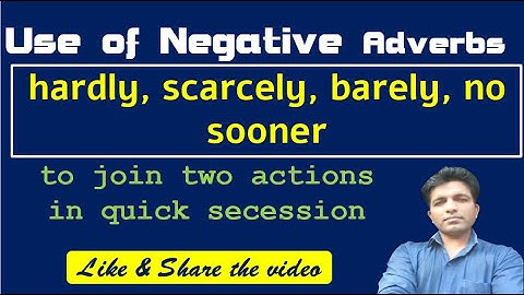 Use of NEGATIVE ADVERBS (hardly, barely, scarcely, no sooner) to join actions in quick succession