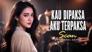Kau Dipaksa Aku Terpaksa - Scan | Emotional Cover Lagu Malaysia By Rubina Musik