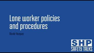 Lone worker policies and procedures with Nicole Vazquez