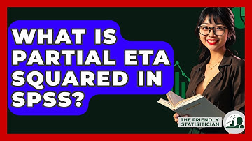 What Is Partial Eta Squared In SPSS? - The Friendly Statistician