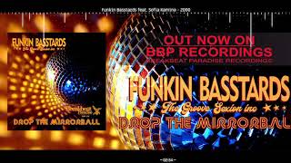 The Funkin Basstards feat. Sofia Kamina - 2000 (Original Mix)