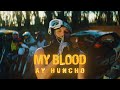Ay huncho  my blood official music