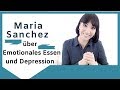 Maria Sanchez über Emotionales Essen und Depression