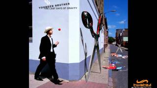 Video thumbnail of "Younger Brother - I Am A Freak"