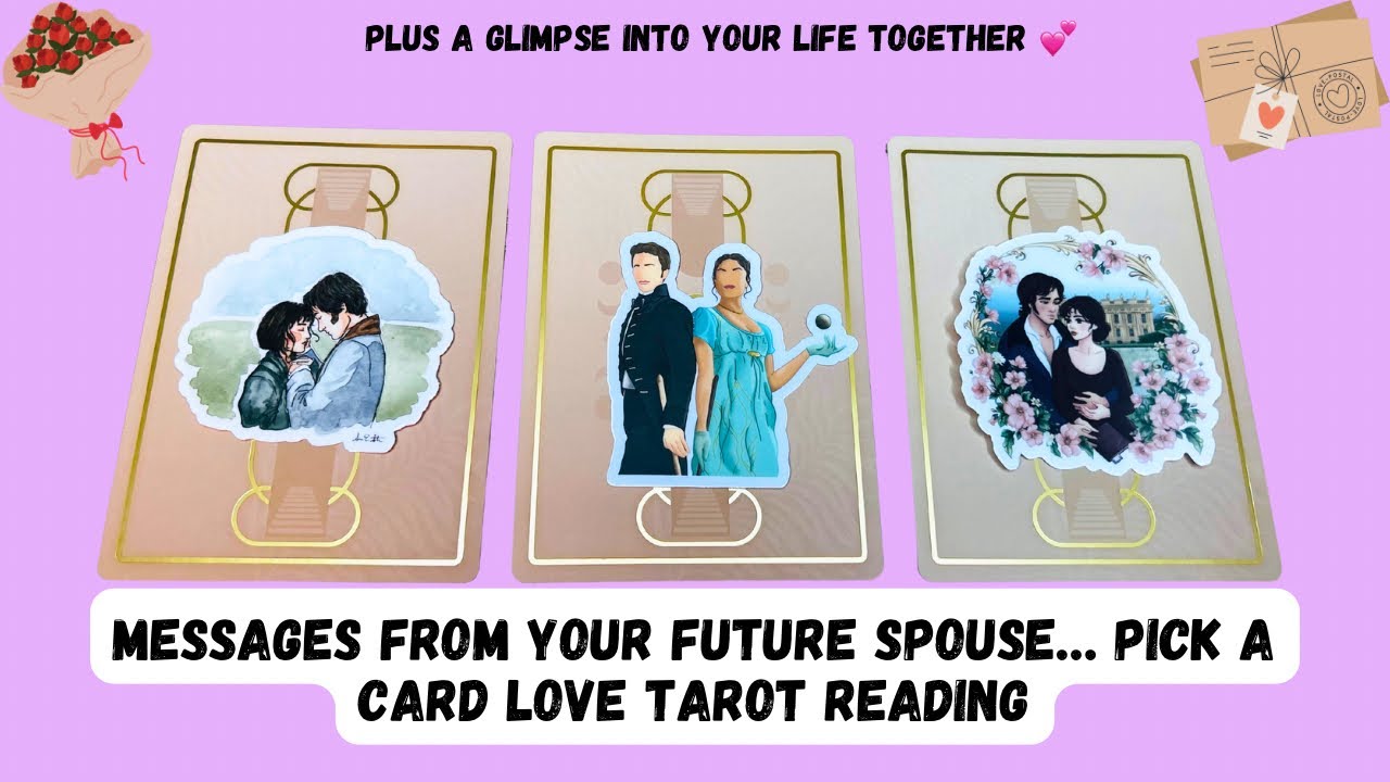 💌 Messages From Your Future Spouse Pick A Card Love Tarot Reading 💝