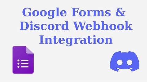 Google Forms integration with Discord Webhook