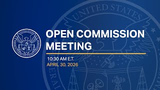 April 2026 Open Commission Meeting