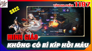 Tâm ma ảo cảnh S822 - Minh Giáo không có bí kíp hồi máu | 1197 | Thiên Nhai TV