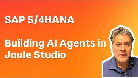 SAP S/4HANA Building AI Agents in Joule Studio