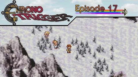 Chrono Trigger - Episode 17