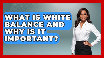What Is White Balance And Why Is It Important? - Graphic Design Nerd