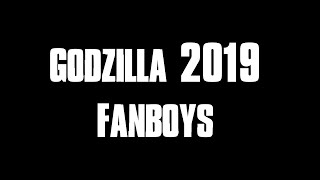 Godzilla 2019 Fanboys | Shitpost (DRASTICALLY OUTDATED)