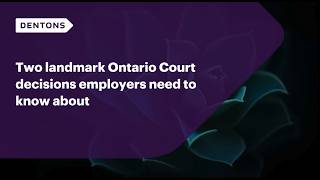 Two landmark Ontario Court decisions employers need to know about