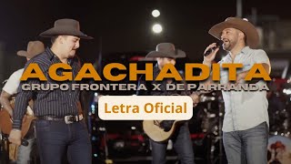 Video thumbnail of "Grupo Frontera ft. De Parranda - Agachadita (Letra Oficial)"