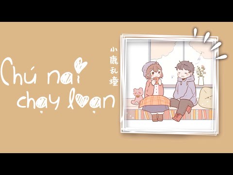 [Engsub/Vietsub] 小鹿乱撞 (Xiao Lu Luan Zhuang) || Chú nai chạy loạn - 凡清 (Fan Qing - Phàm Thanh)