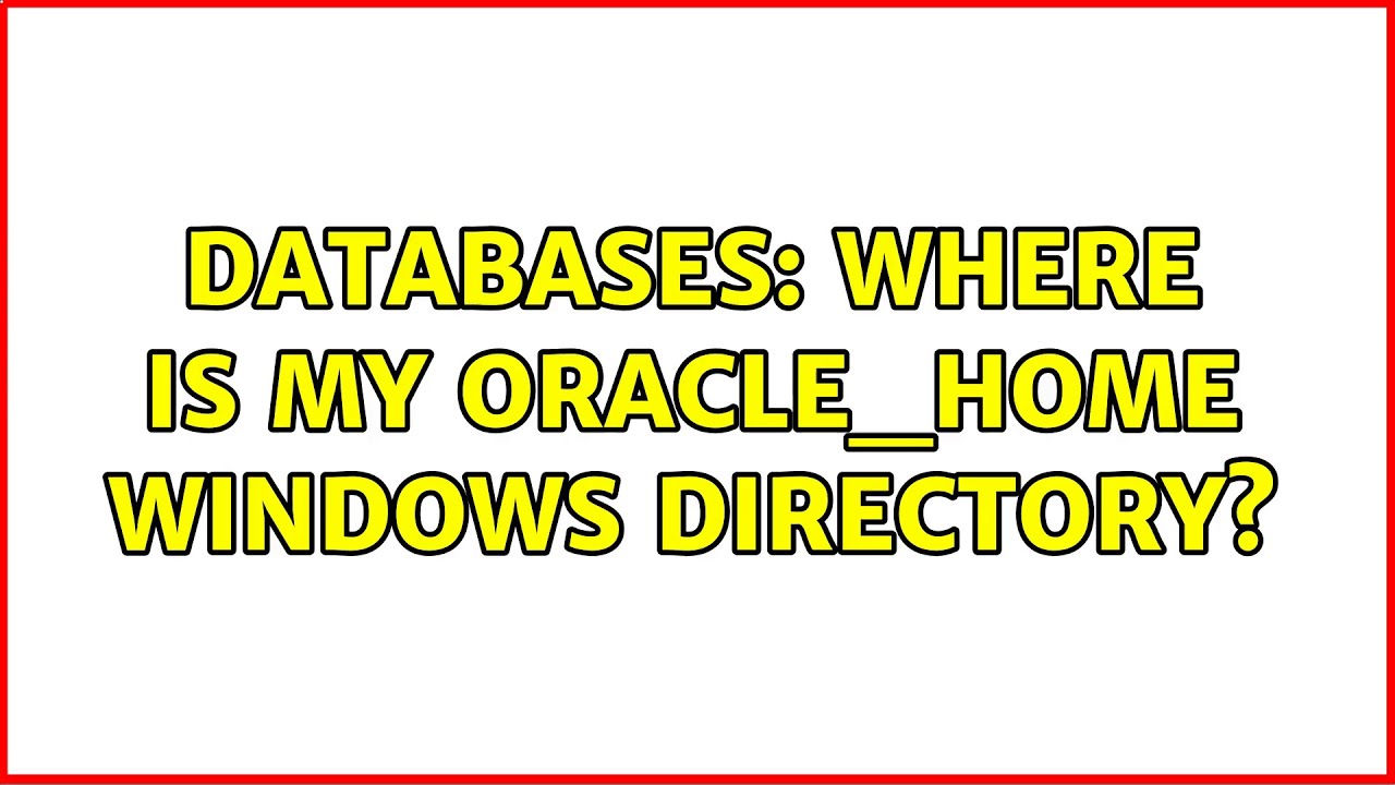Where Is My Oracle Home Directory Where Is My Oracle Home Directory