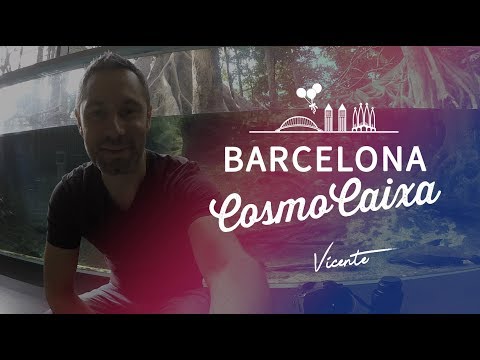 VISIT BARCELONA, DISCOVER THE COSMOCAIXA MUSEUM