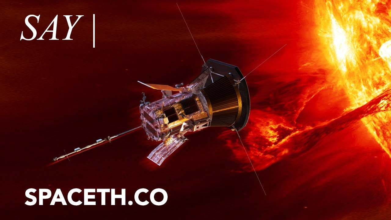 ปฏิบัติการฝ่าเพลิงดวงอาทิตย์กับยานอวกาศ Parker Solar Probe