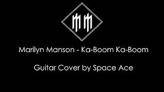 Marilyn Manson - Ka-Boom Ka-Boom (Drop A Guitar Cover)