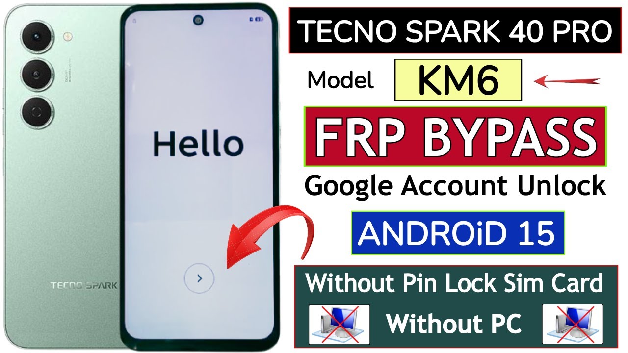 Tecno Spark 40 Pro (KM6) Android 15 Frp Bypass/Unlock Google