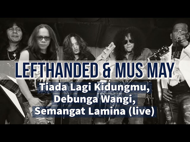 Lefthanded Mus May Tiada Lagi Kidungmu Debunga Wangi Semangat Lamina Live Chords Chordify