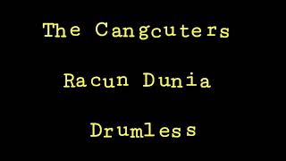 The Cangcuters - Racun Dunia - Drumless - Minus One Drum