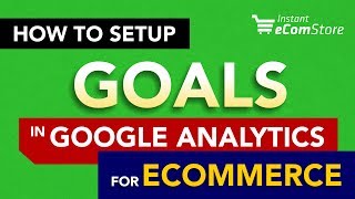 How To Setup Goals in Google Analytics For Ecommerce Tracking
