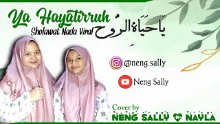 Ya Hayatirruh Sholawat Nada Viral Cover By NENG SALLY AND NAYLA