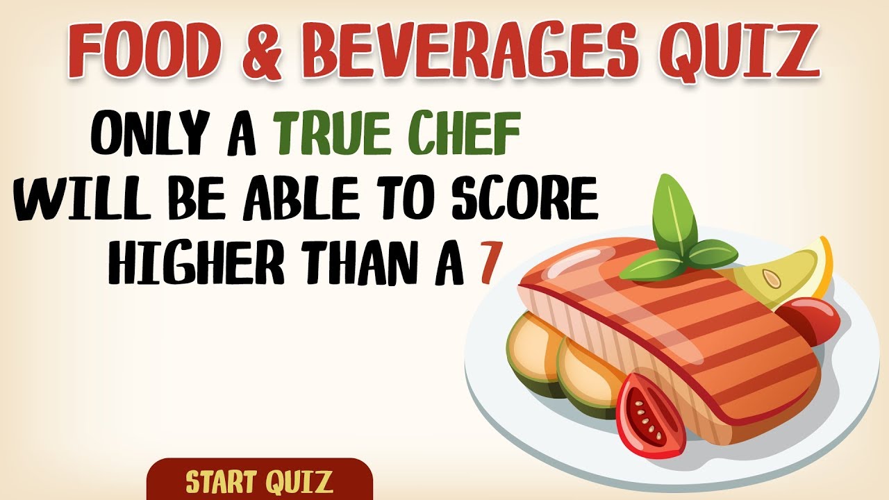 Food Beverages Trivia Quiz We Bet You Aren T A True Chef Youtube