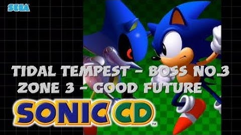 Sonic CD: Tidal Tempest - Zone 3: Boss No.3 - Good Future