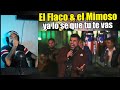 EL MIMOSO & EL FLACO🔴 - Ya lo se que tu te vas | Reacción/Análisis🎤