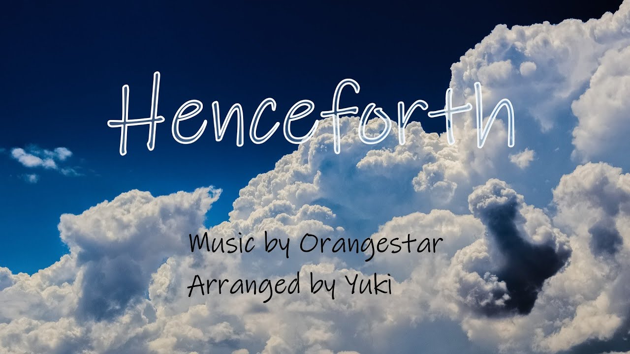 【Orangestar】 Henceforth　アレンジ