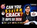 Can You Still Crack IBPS SO 2026? | Complete Strategy, Preparation Plan &amp; Reality Check | Oliveboard