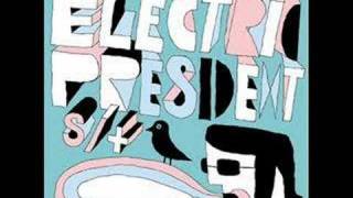 Video thumbnail of "Electric President - Farewell"