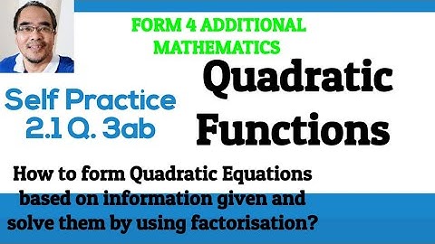 F4 Self Practice 2.1 No 3ab How to solve Quadratic Equations by using  factorisation?