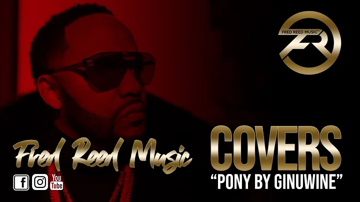 Fred Reed Music Covers: Pony by Ginuwine