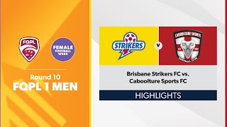 FQPL 1 Men Round 10  Brisbane Strikers FC vs. Caboolture Sports FC Highlights