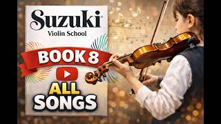 Suzuki Violin Book 8 – ALL Songs (Complete Audio) / Study