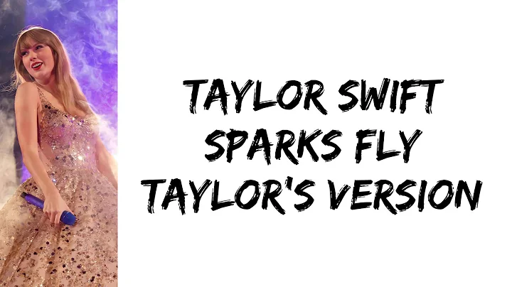 Taylor Swift - Sparks Fly (Taylor's Version) (lyrics)
