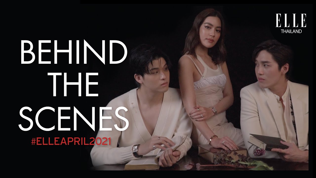 คิมเบอร์ลี่ ต่อ-ธนภพ และ สกาย-วงศ์รวี กับเบื้องหลังการถ่ายแฟชั่นใน ELLE Thailand ฉบับเมษายน 2021
