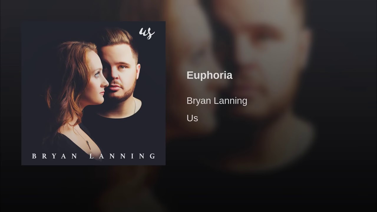 Euphoria - Bryan Lanning