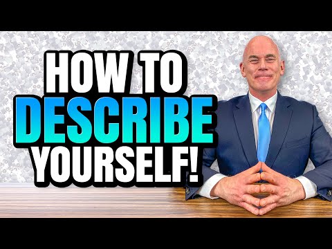 HOW TO DESCRIBE YOURSELF IN AN INTERVIEW!