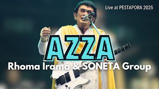 AZZA - RHOMA IRAMA & SONETA GROUP (LIVE AT PESTAPORA 2025)