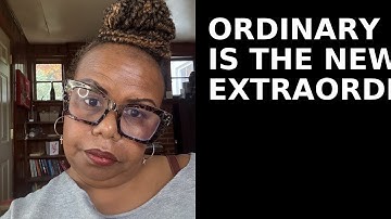 Ordinary Is The New Extraordinary #wisdom #politics #fypシ゚viral 