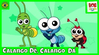 Calango Dê, Calango Dá Bob Zoom Vídeo Infantil Musical Oficial