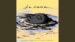 La Marea (feat. Kumary Sawyers & Sharow Granera)