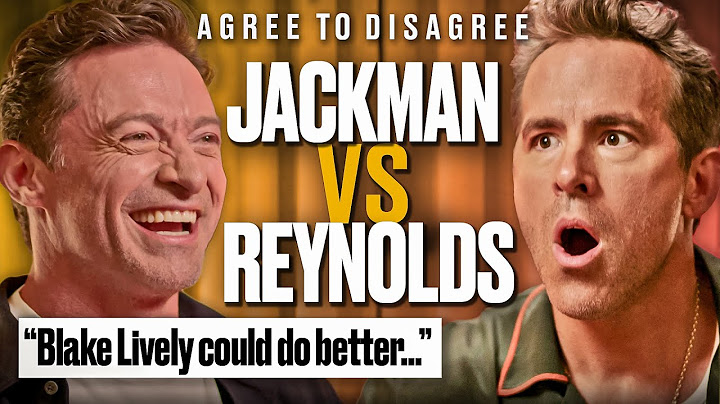 Ryan Reynolds & Hugh Jackman Argue Over The Internet's Biggest Debates | Agree To Disagree