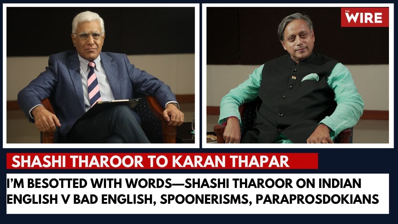 I’m Besotted With Words—Shashi Tharoor on Indian English V Bad English, Spoonerisms, Paraprosdokians